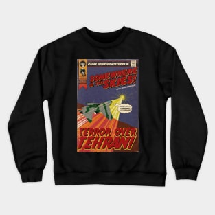 Terror Over Tehran! Crewneck Sweatshirt